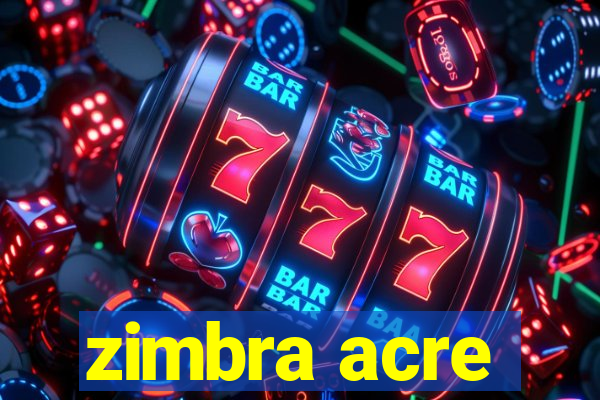 zimbra acre