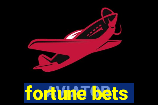 fortune bets