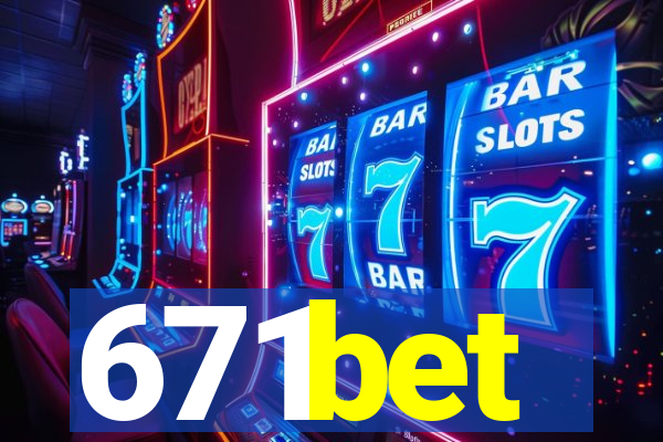 671bet