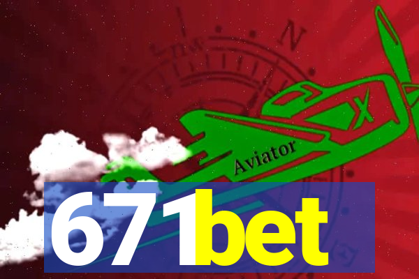 671bet