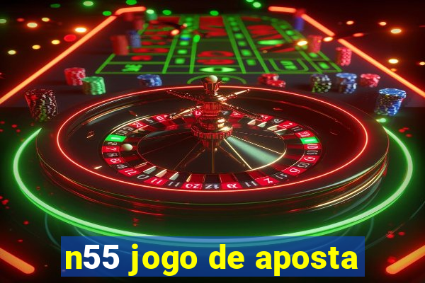 n55 jogo de aposta