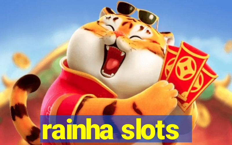 rainha slots