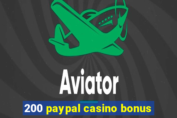 200 paypal casino bonus