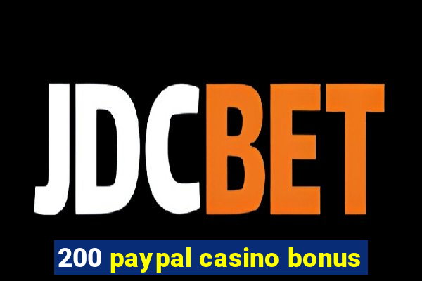 200 paypal casino bonus