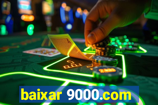 baixar 9000.com