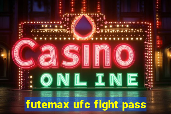 futemax ufc fight pass