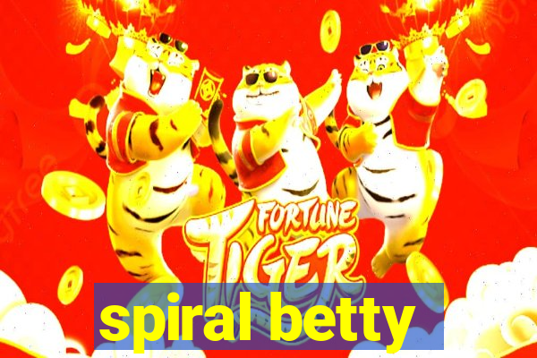 spiral betty