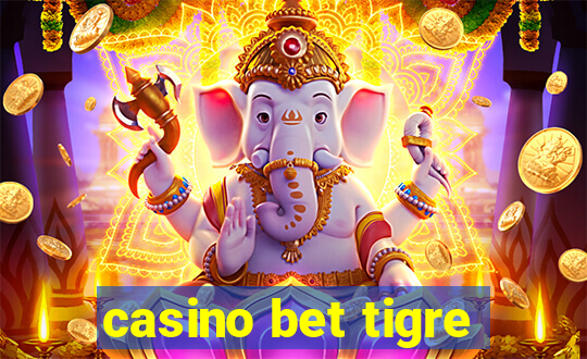 casino bet tigre