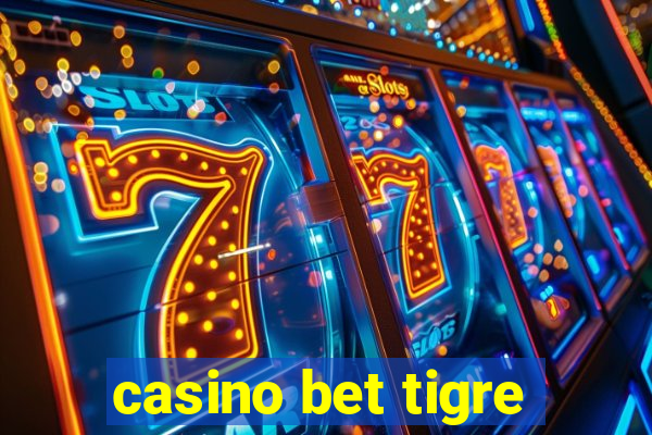 casino bet tigre