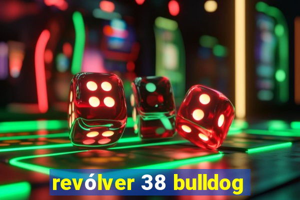 revólver 38 bulldog