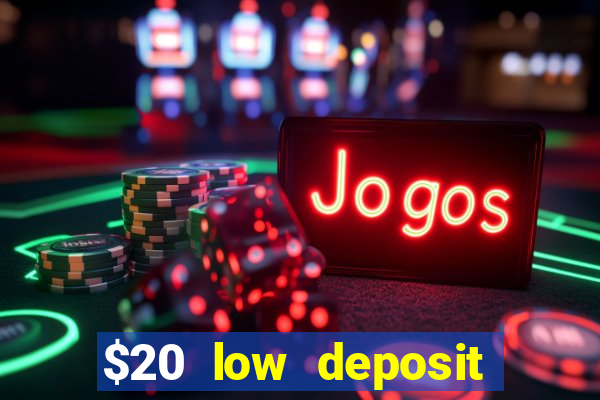 $20 low deposit casinos in nz