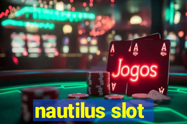 nautilus slot