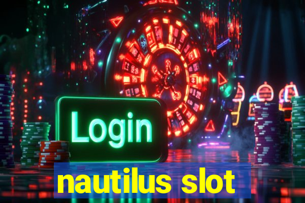 nautilus slot