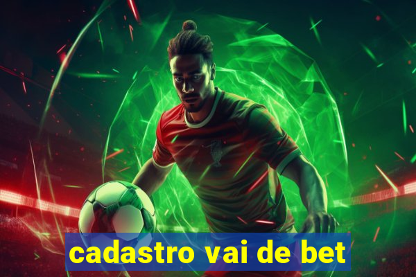 cadastro vai de bet