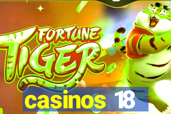 casinos 18