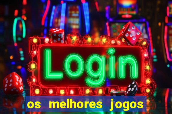 os melhores jogos de slots