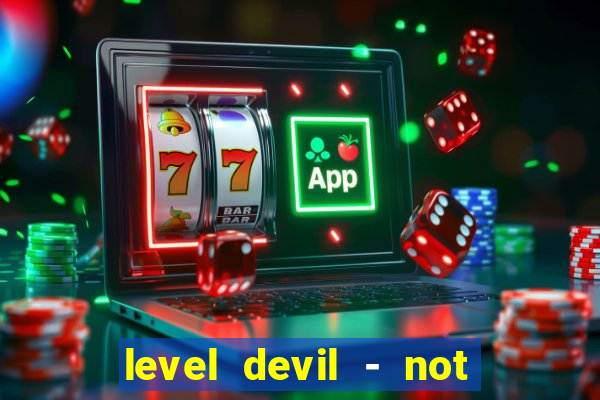 level devil - not a troll game