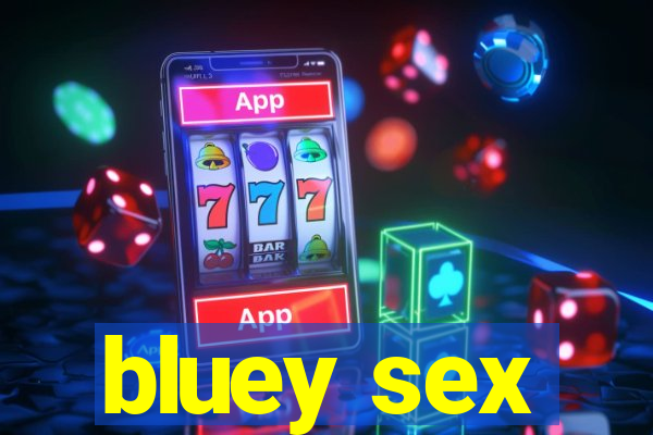 bluey sex