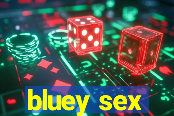 bluey sex