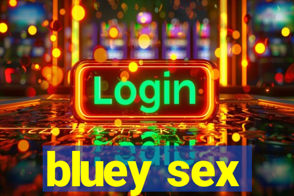 bluey sex