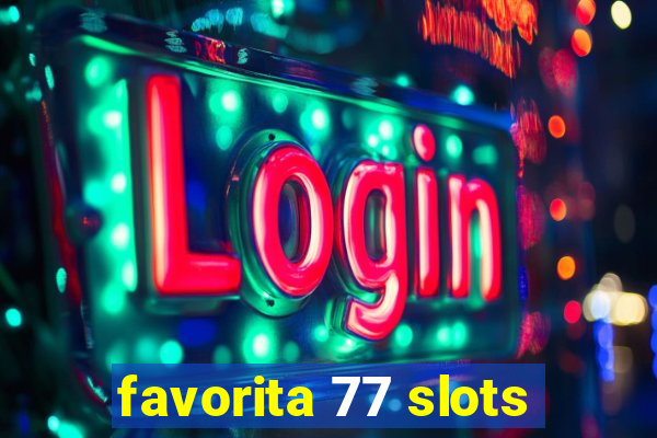 favorita 77 slots