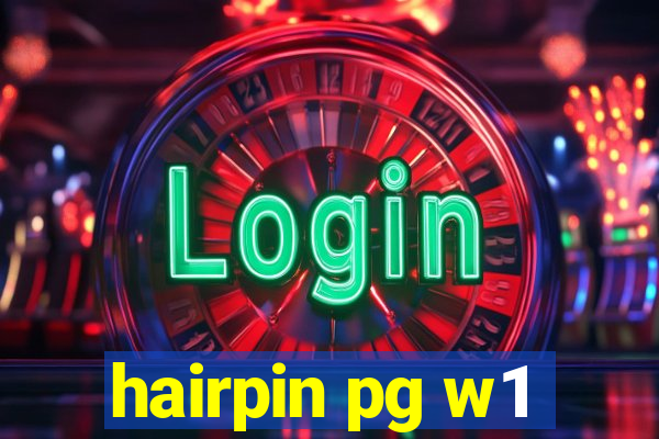 hairpin pg w1