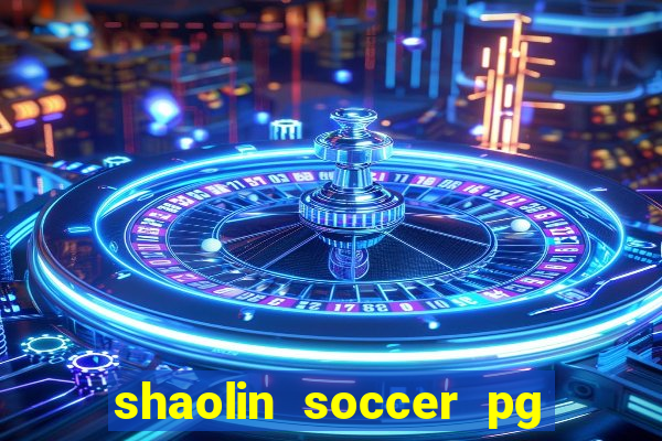 shaolin soccer pg soft demo