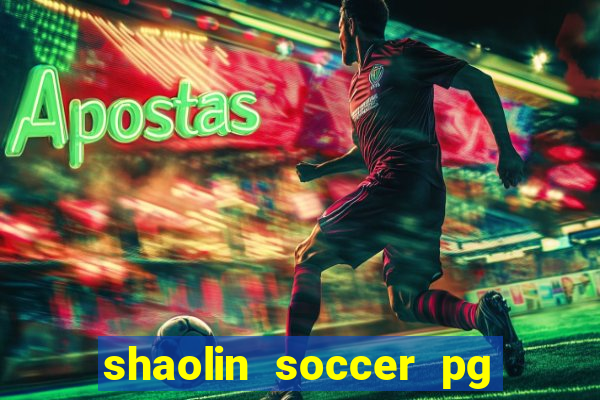 shaolin soccer pg soft demo