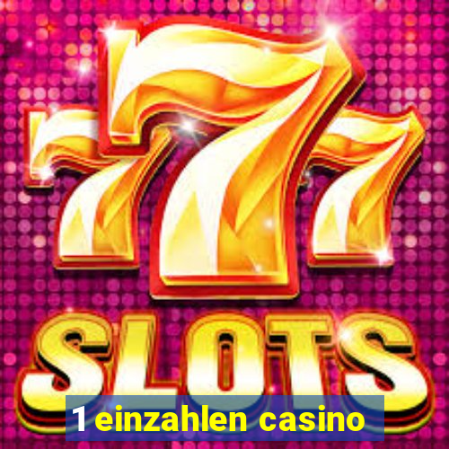 1 einzahlen casino