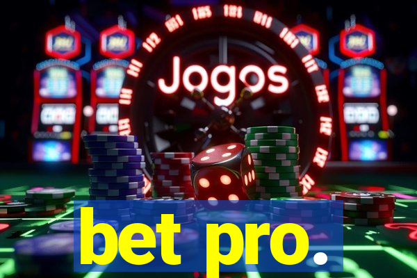 bet pro.