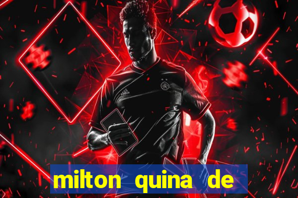 milton quina de siqueira junior