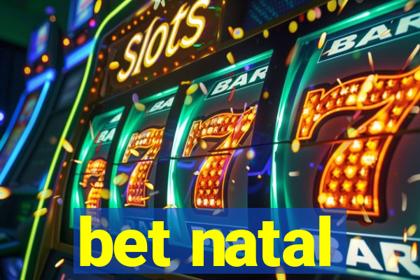 bet natal