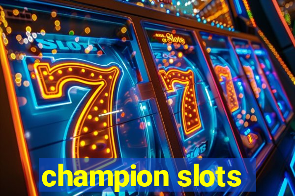 champion slots