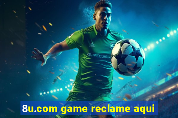 8u.com game reclame aqui