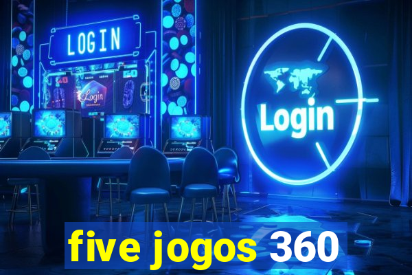 five jogos 360