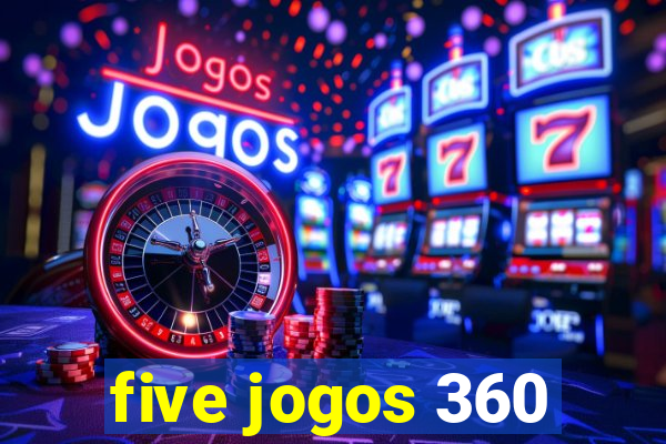 five jogos 360