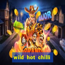 wild hot chilli reels slot