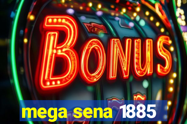 mega sena 1885