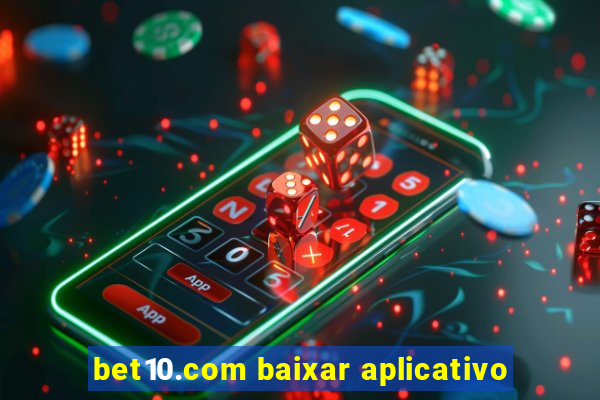 bet10.com baixar aplicativo