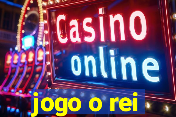 jogo o rei