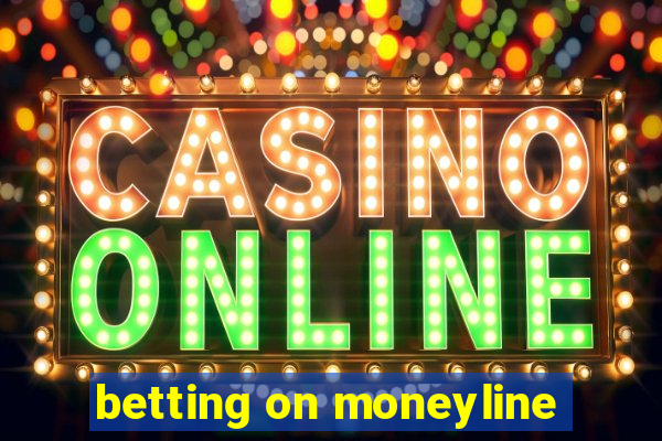 betting on moneyline