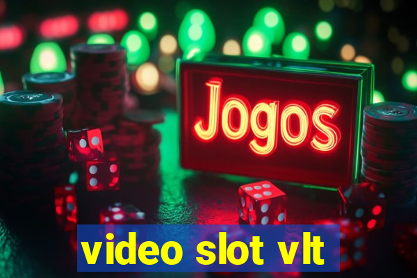 video slot vlt