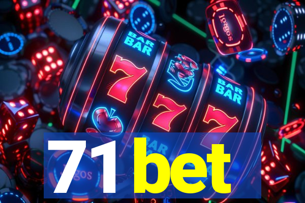 71 bet