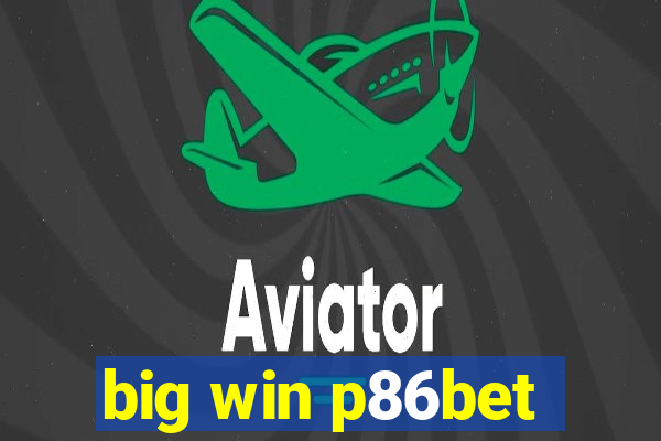 big win p86bet