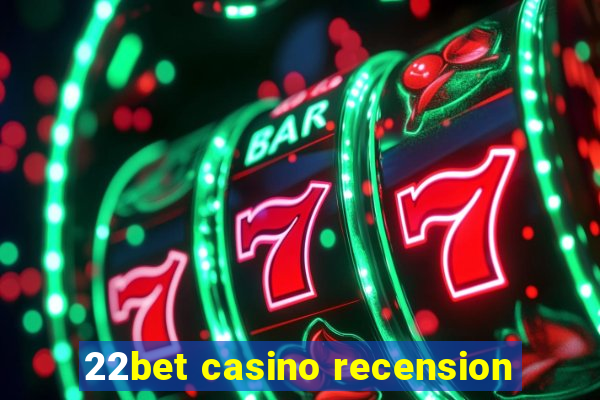 22bet casino recension