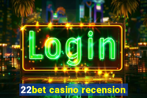 22bet casino recension