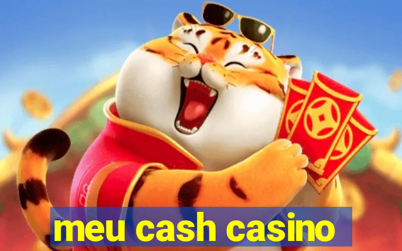 meu cash casino