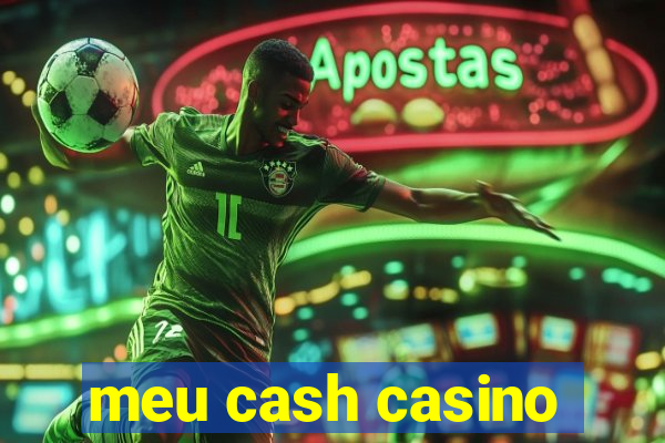 meu cash casino