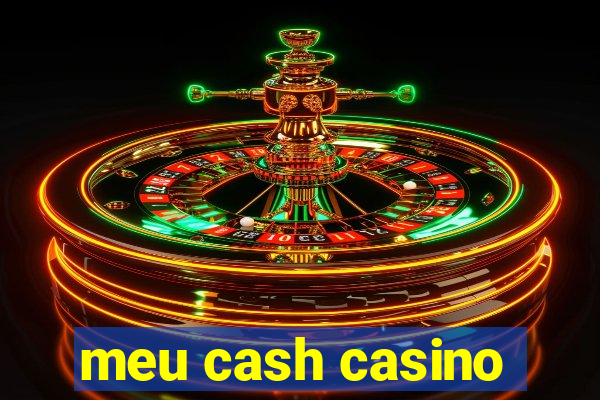 meu cash casino