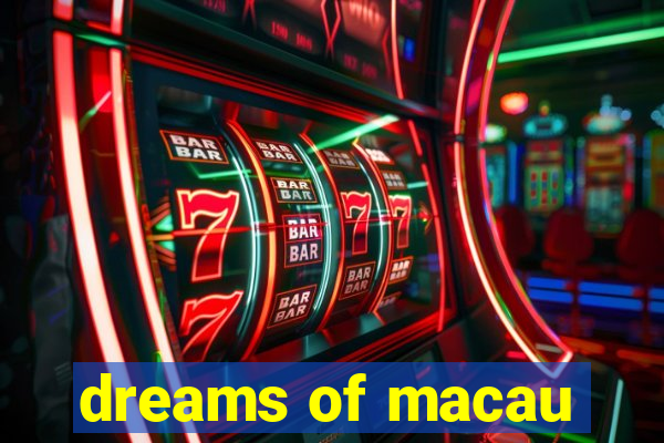 dreams of macau